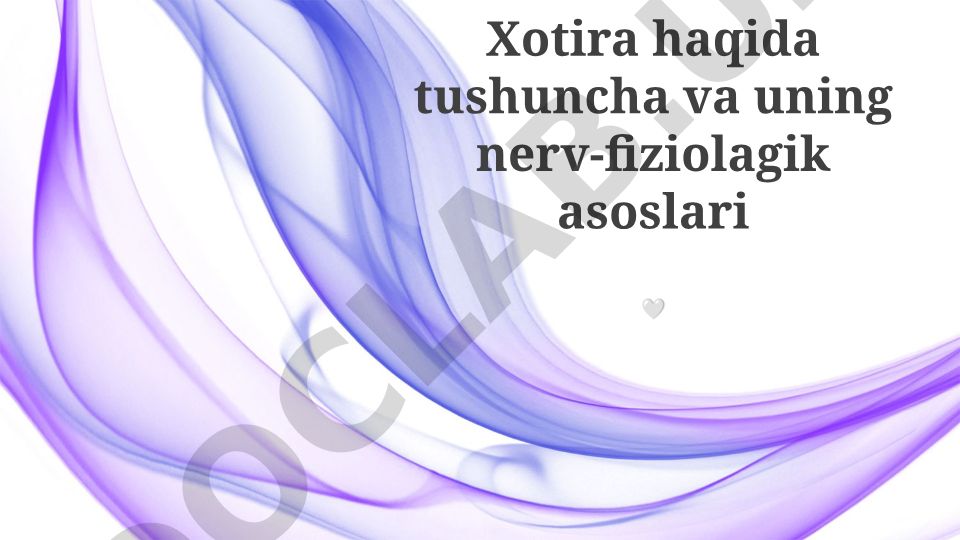 Xotira haqida tushuncha va uning nerv-fiziologik asoslari