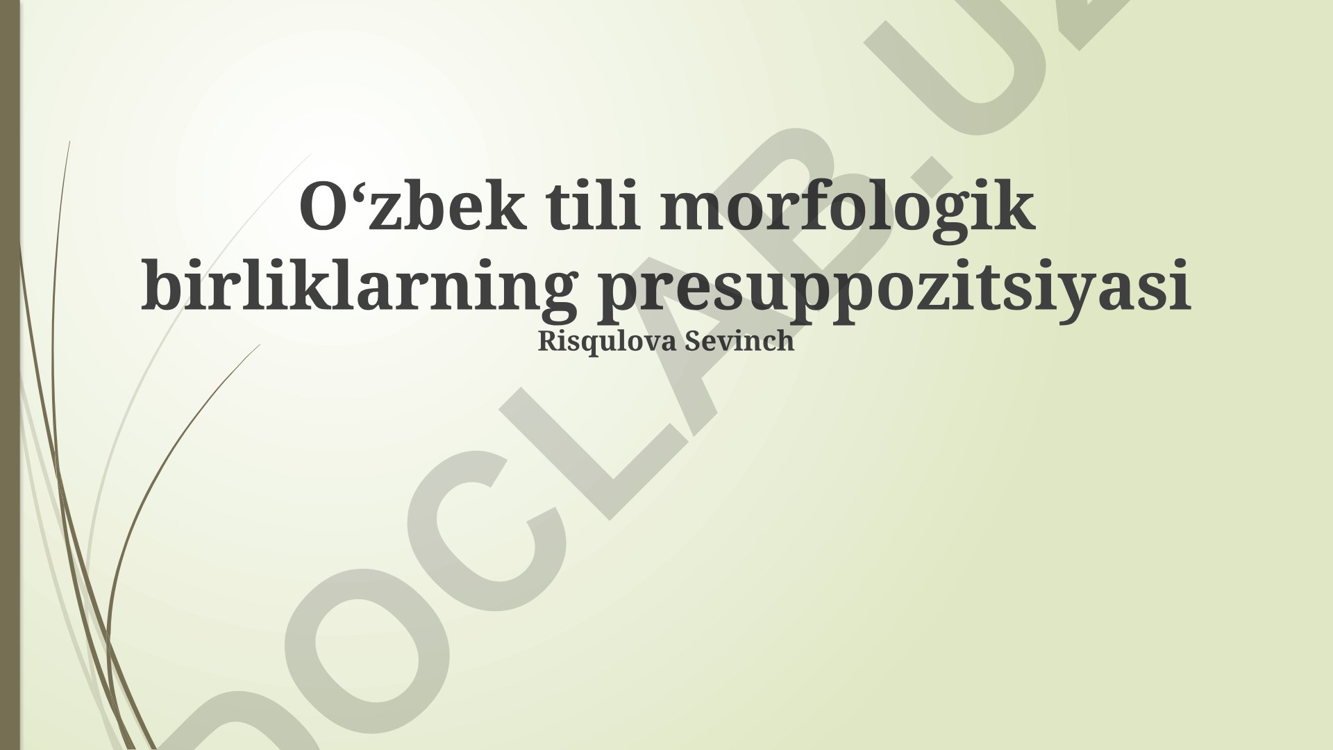 Oʻzbek tili morfologik birliklarning presuppozitsiyasi