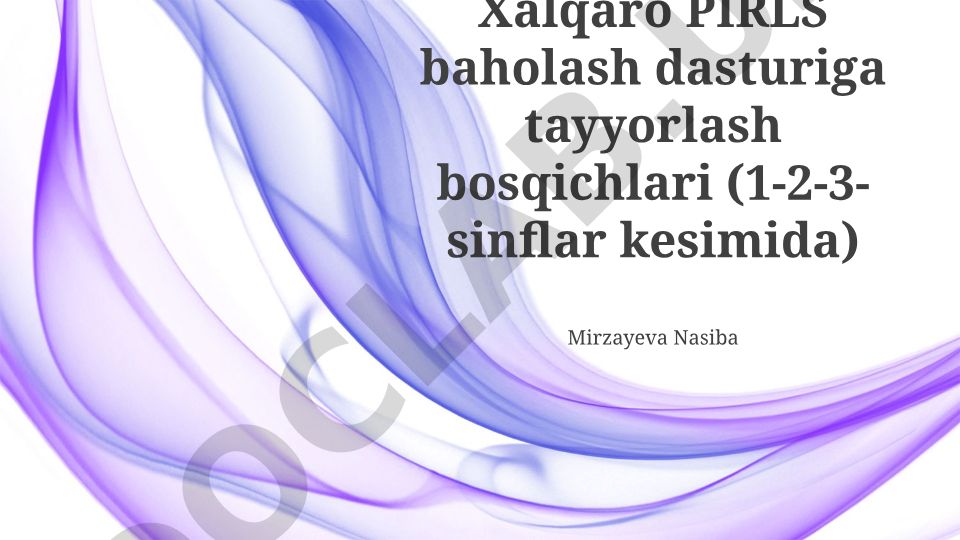 Xalqaro PIRLS baholash dasturiga tayyorlash bosqichlari (1-2-3-sinflar kesimida)