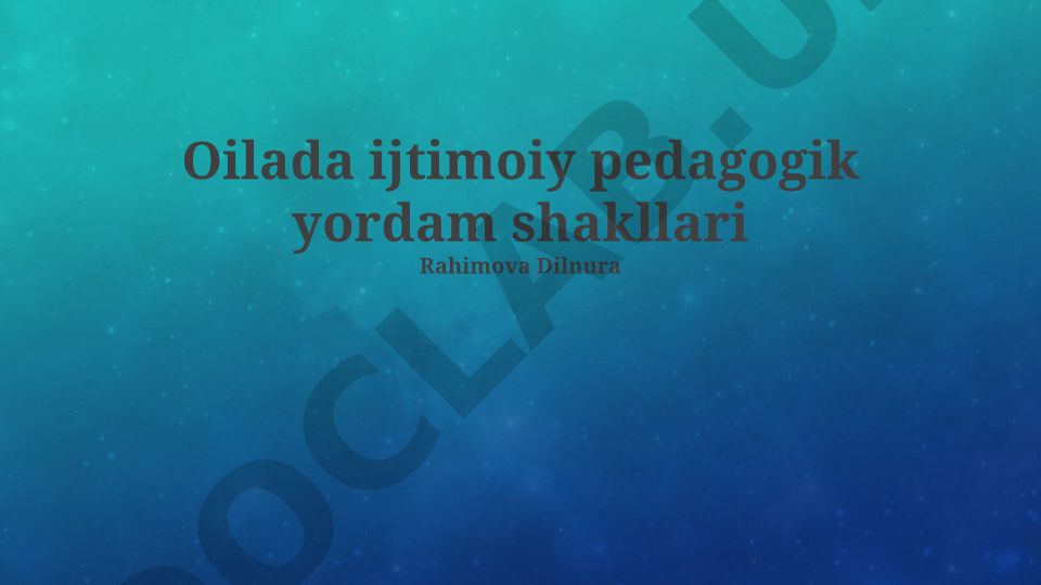 Oilada ijtimoiy pedagogik yordam shakllari