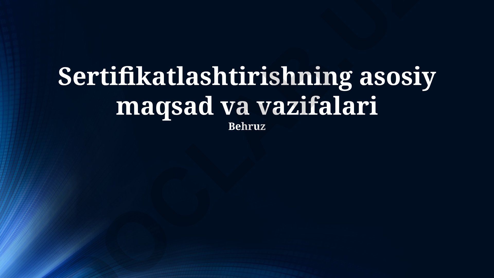 Sertifikatlashtirishning asosiy maqsad va vazifalari