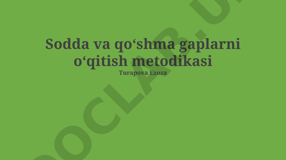 Sodda va qoʻshma gaplarni oʻqitish metodikasi