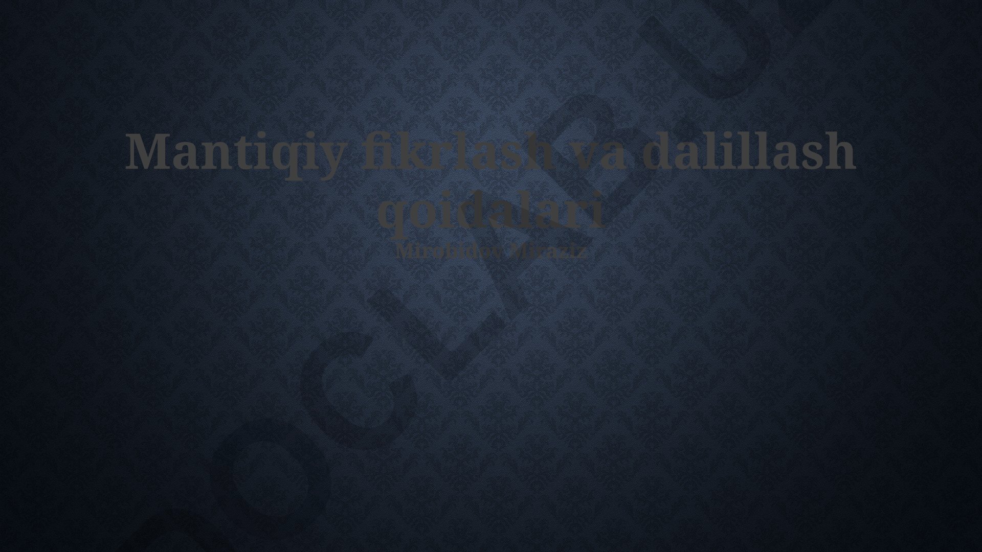 Mantiqiy fikrlash va dalillash qoidalari