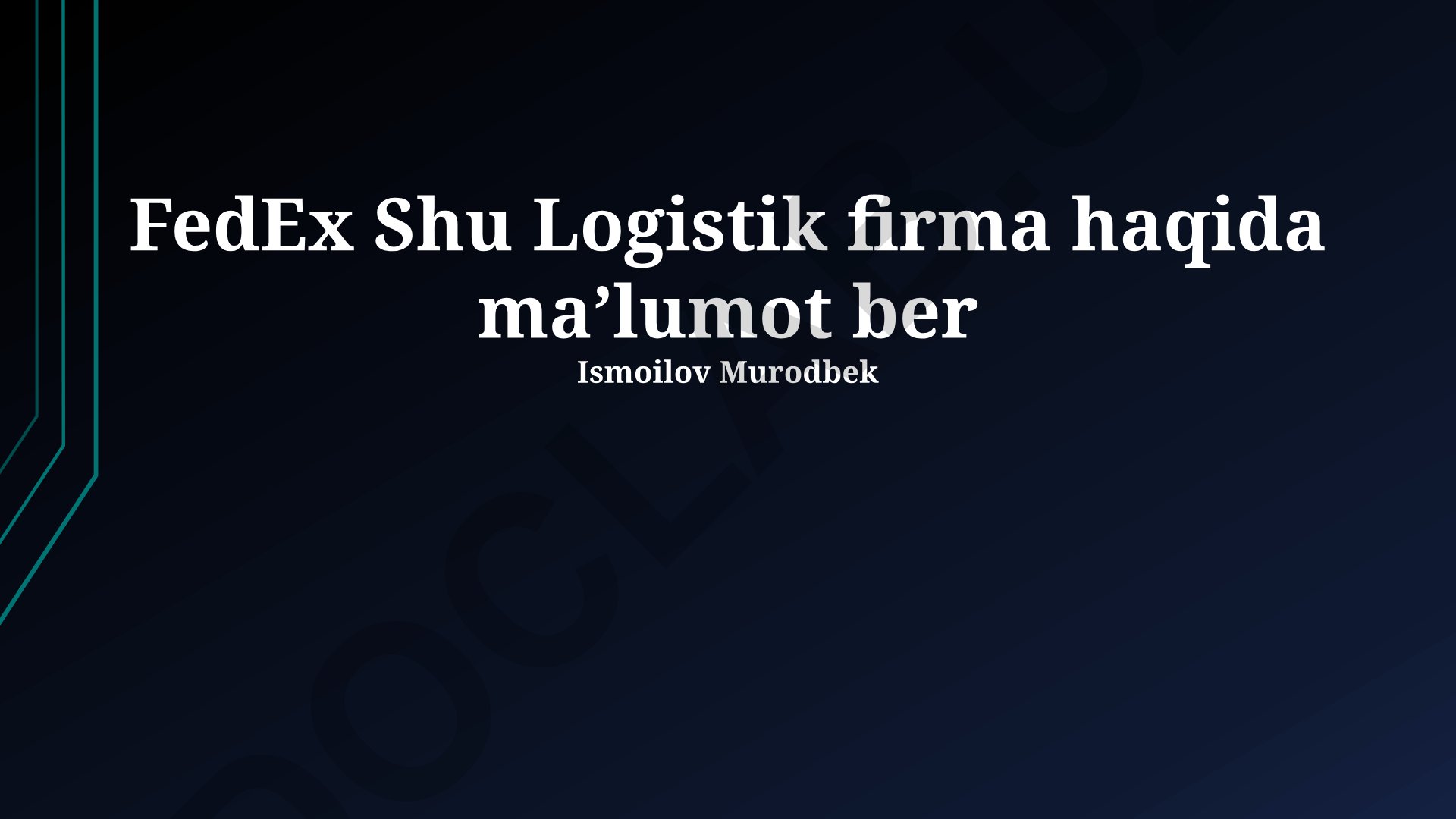FedEx Shu Logistik kompaniyasi haqida ma'lumot va tadqiqot