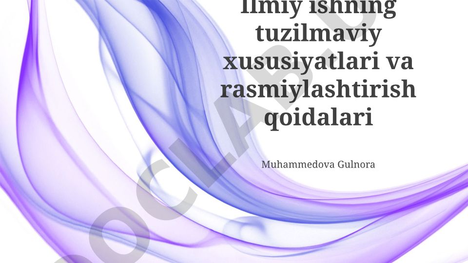 Ilmiy ishlarning tuzilmaviy xususiyatlari va rasmiylashtirish qoidalari
