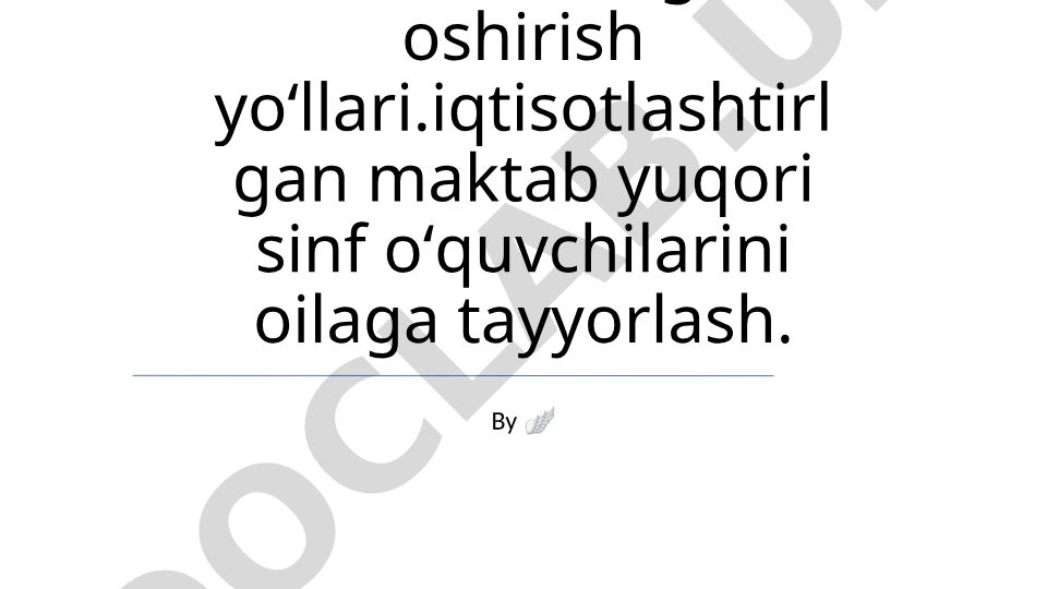 Iqtisodiy jihatdan samarali oila hayoti tayyorgarligi va tarbiya usullari