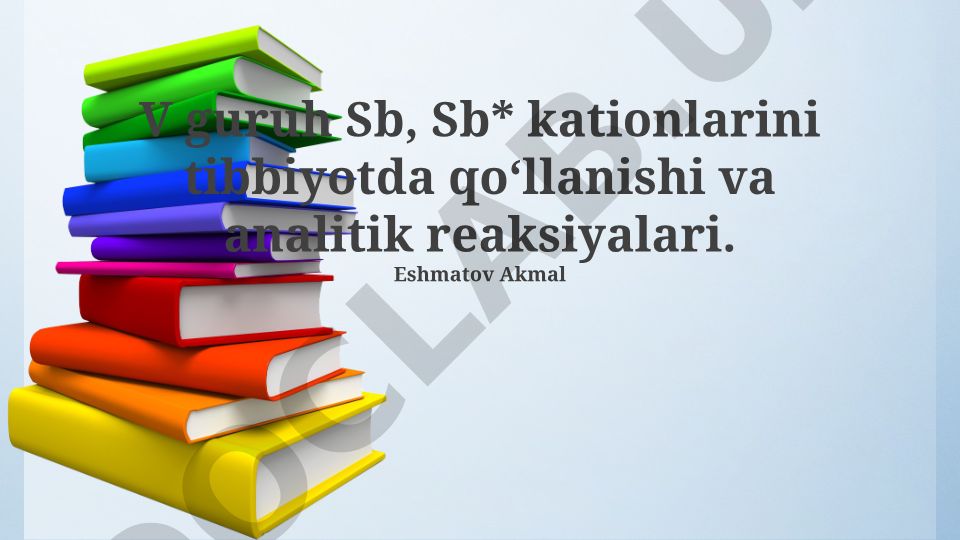 V guruh Sb, Sb* kationlarining tibbiyotda qoʻllanishi va analitik reaksiyalari