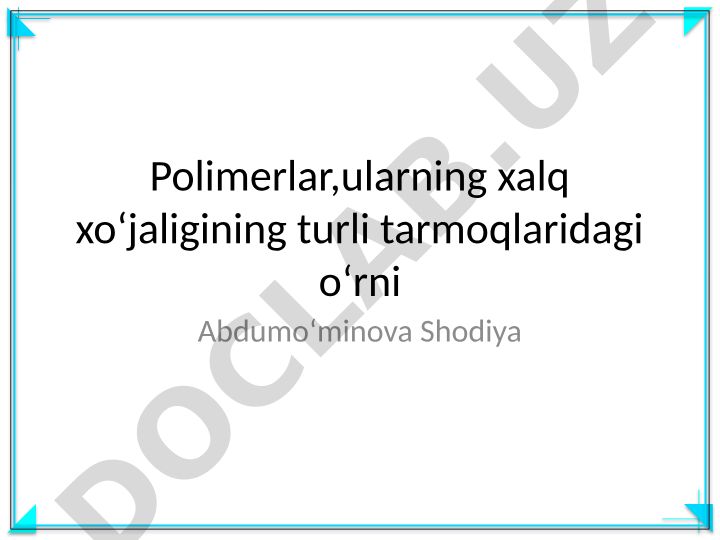 Polimerlar va ularning xalq xoʻjaligidagi oʻrni
