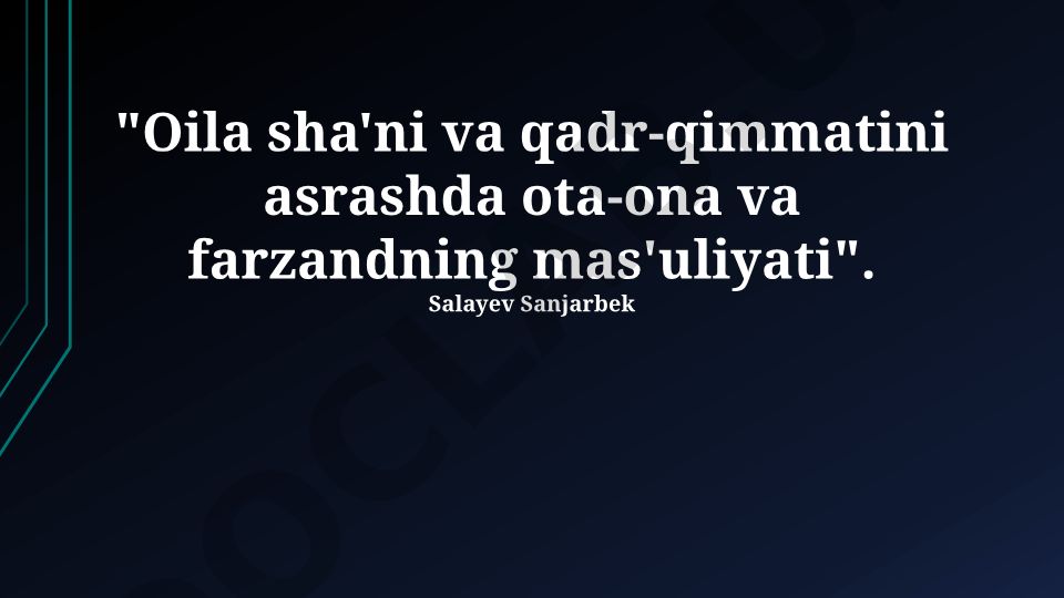 Oila sha'ni va qadr-qimmatini asrashda ota-ona va farzandning mas'uliyati