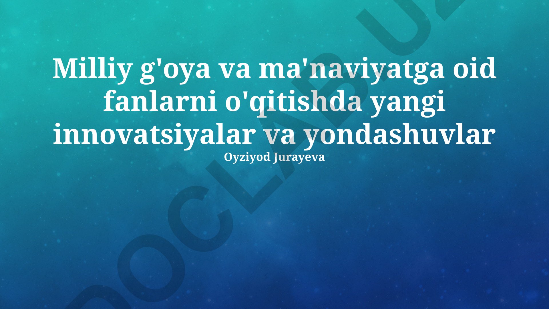 Milliy g'oya va ma'naviyat fanlarini o'qitishda innovatsiyalar