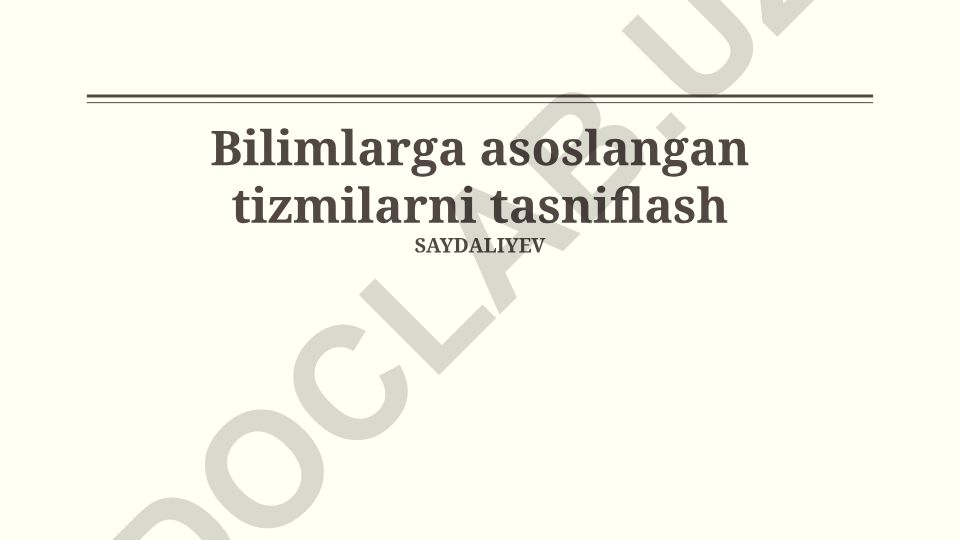 Bilimlarga asoslangan tizimlarning tasnifi va turlari