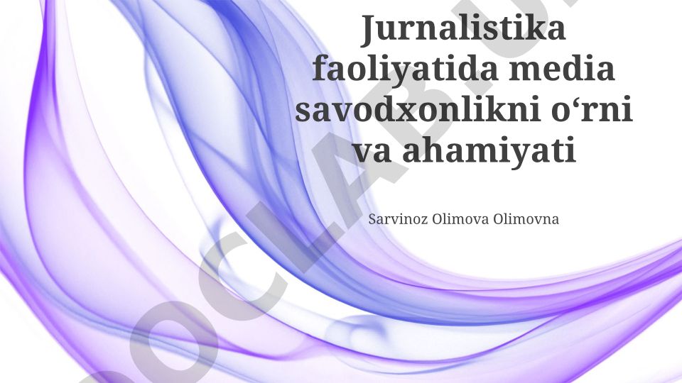 Jurnalistika faoliyatida media savodxonlikni oʻrni va ahamiyati