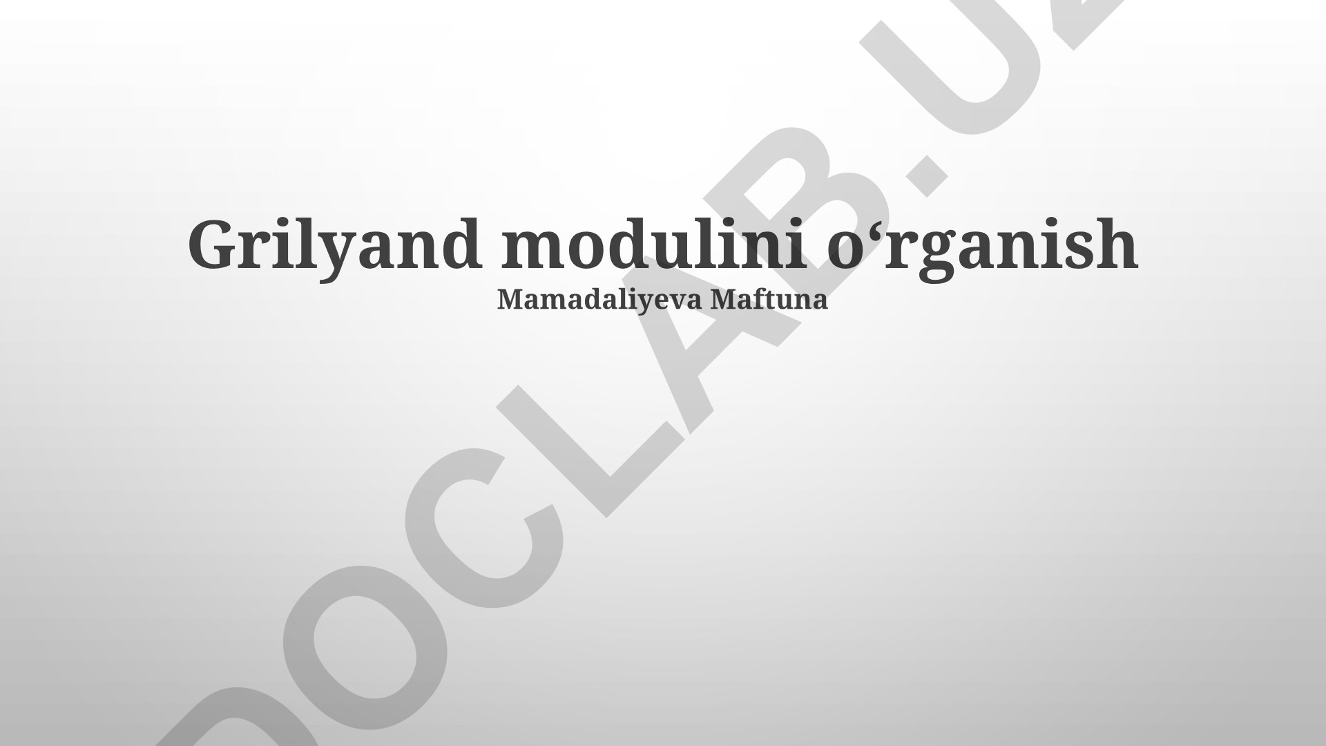 Grilyand modulini oʻrganish
