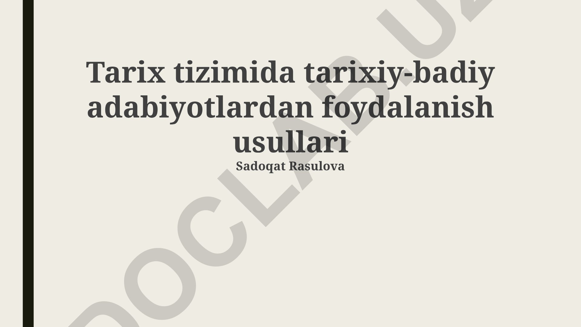Tarix tizimida tarixiy-badiy adabiyotlardan foydalanish usullari