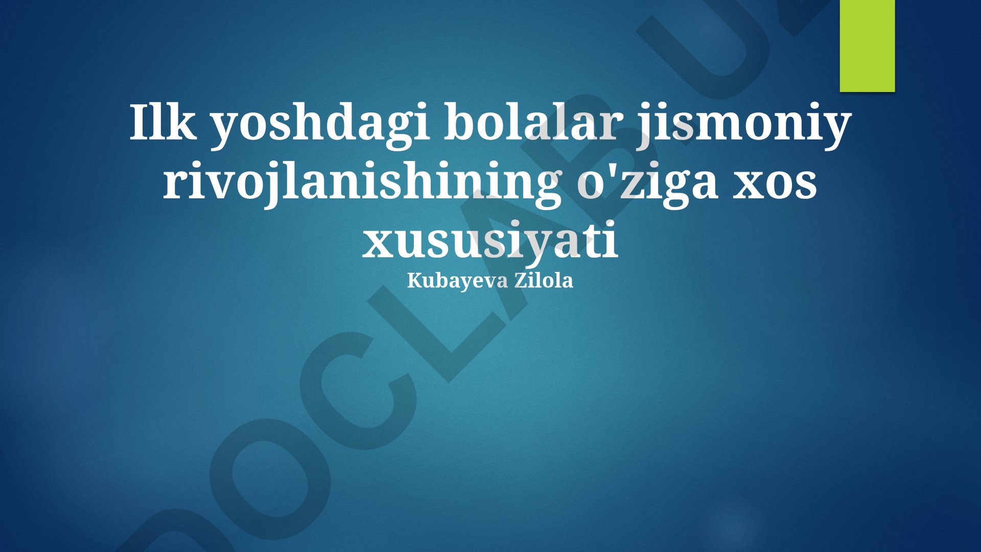 Ilk yoshdagi bolalar jismoniy rivojlanishining o'ziga xos xususiyatlari