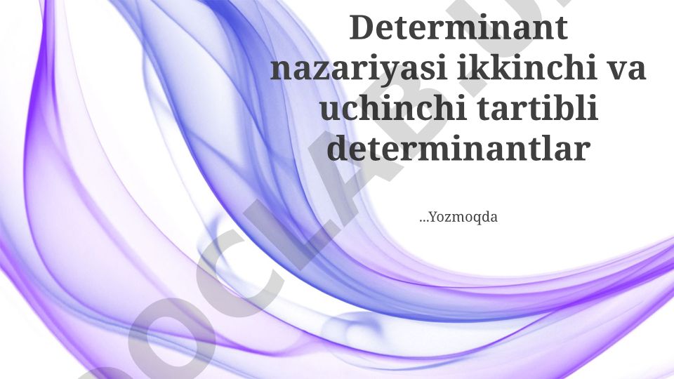 Determinant nazariyasi: ikkinchi va uchinchi tartibli determinantlar