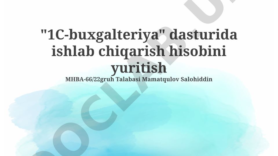 1C-buxgalteriya dasturida ishlab chiqarish hisobini yuritish