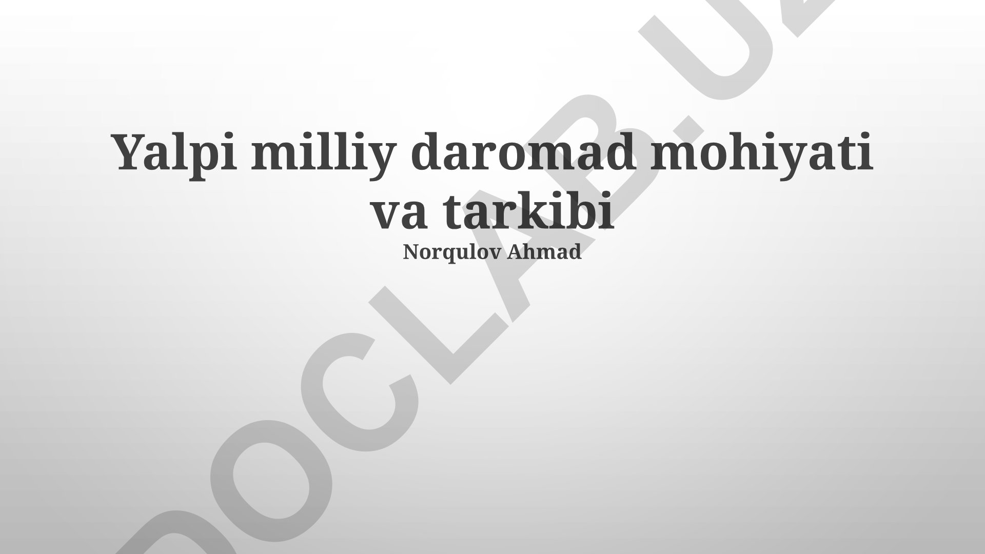 Yalpi milliy daromad mohiyati va tarkibi