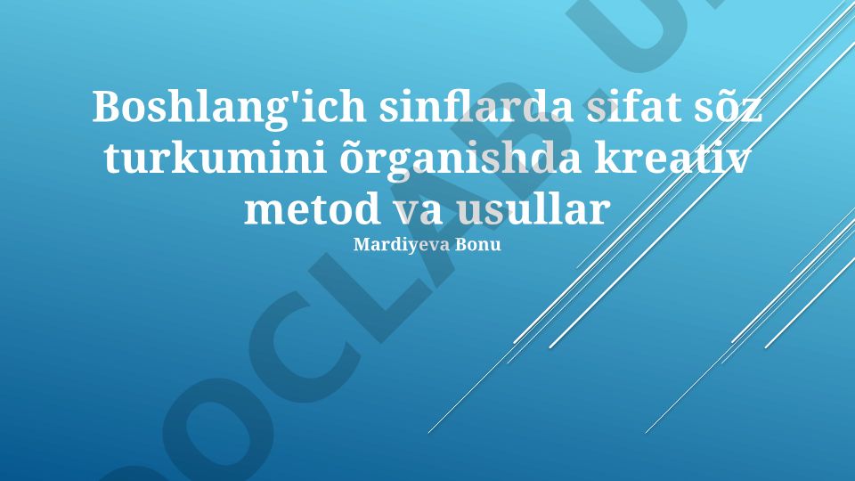 Boshlang'ich sinflarda sifat so'z turkumini o'rganishda kreativ metod va usullar