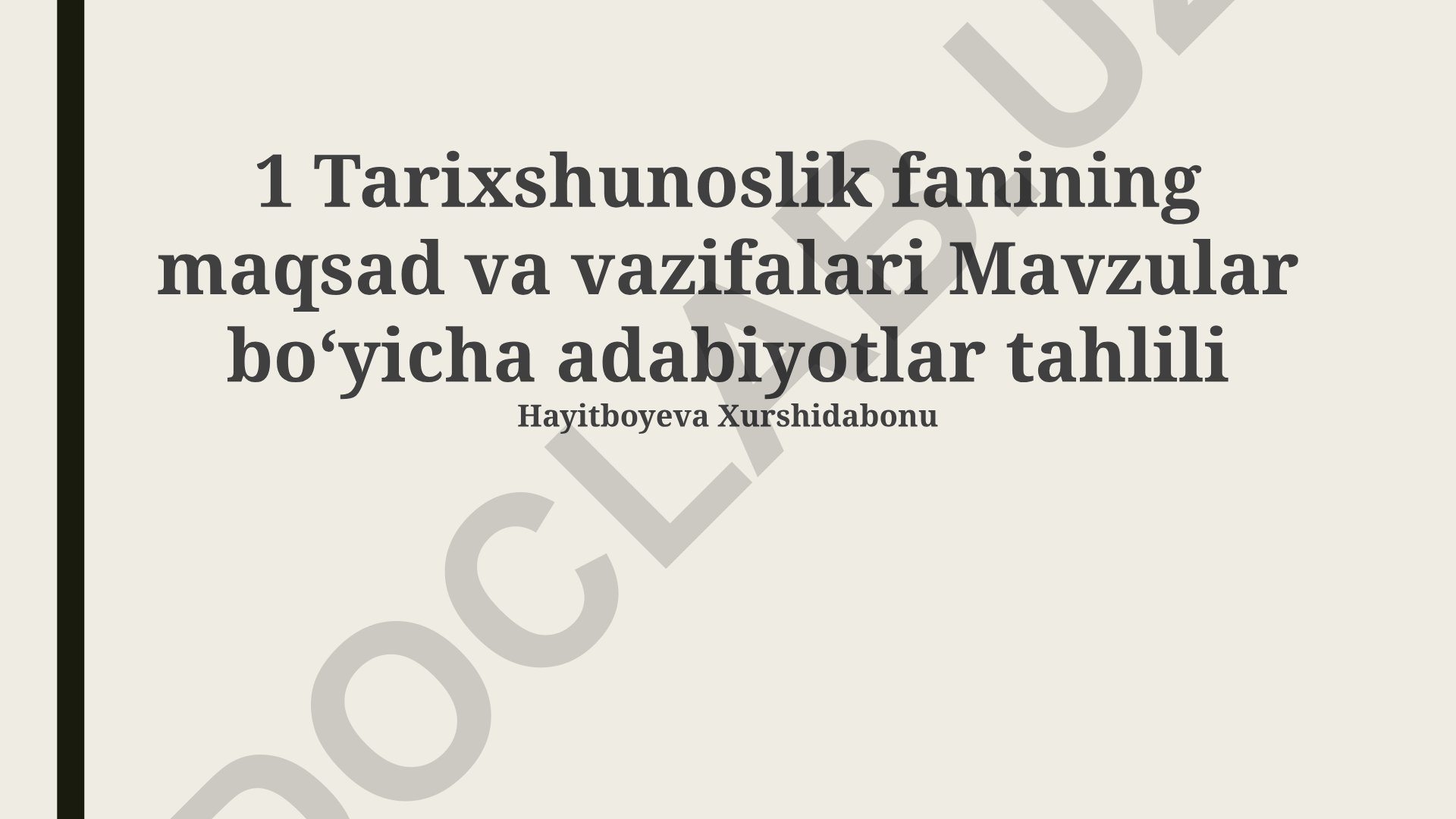 Tarixshunoslik fanining maqsad va vazifalari