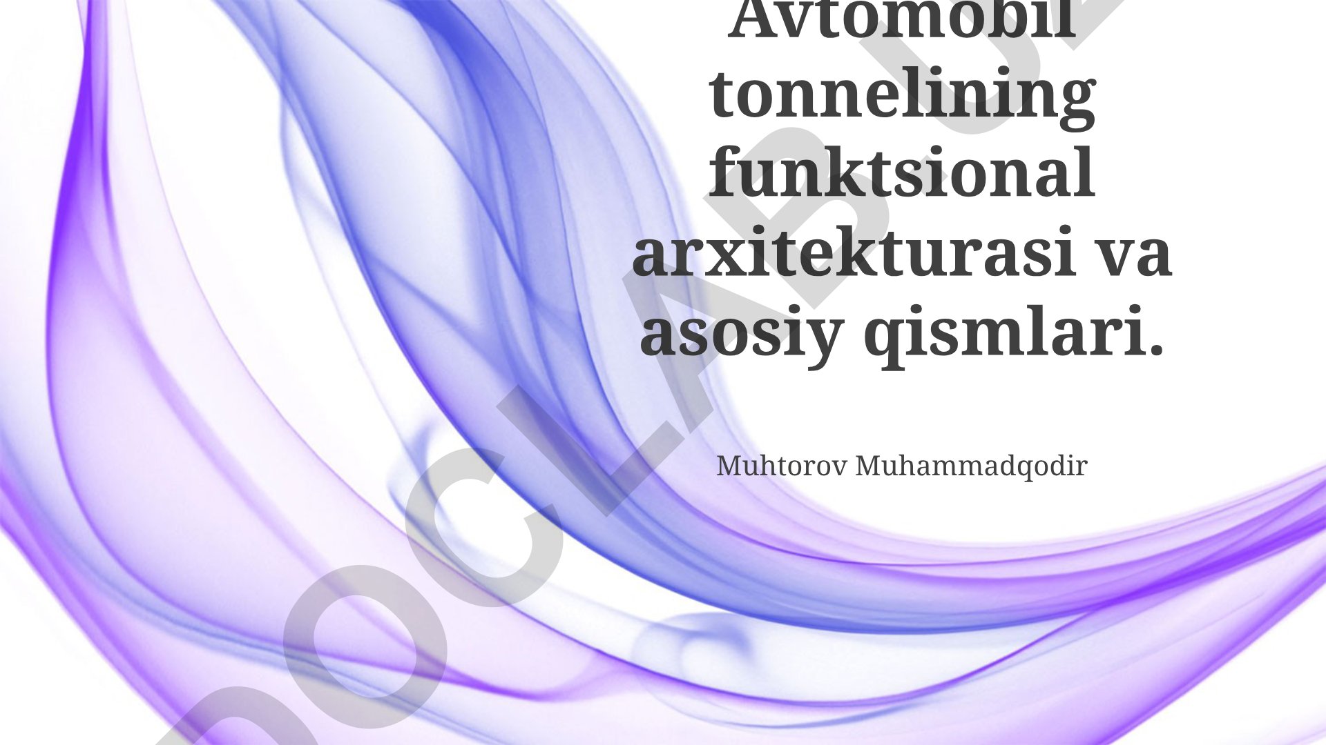 Avtomobil tonnelining funktsional arxitekturasi va asosiy qismlari