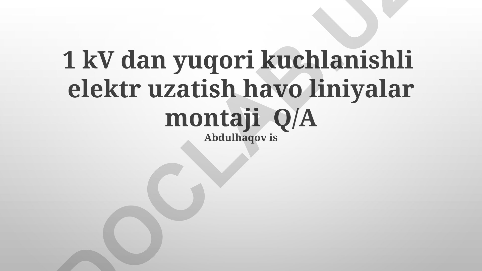 1 kV dan yuqori kuchlanishli elektr uzatish havo liniyalar montaji