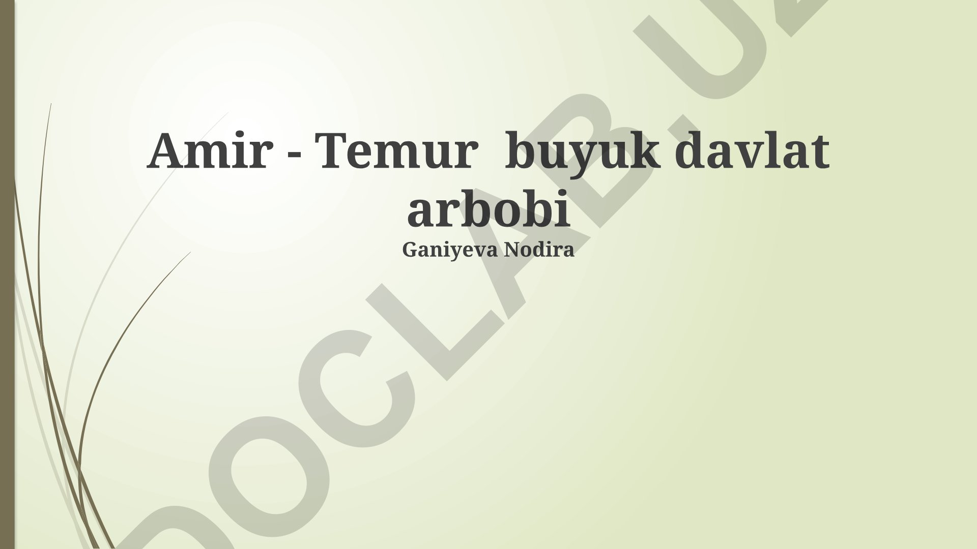 Amir Temur davlat boshqaruvi, diplomatiyasi va iqtisodiy taraqqiyoti