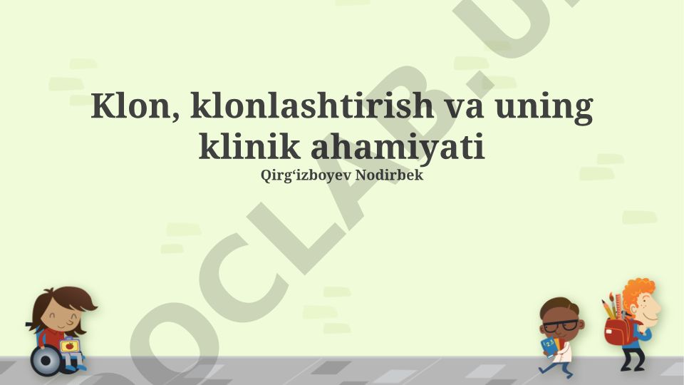 Klon, klonlashtirish va uning klinik ahamiyati