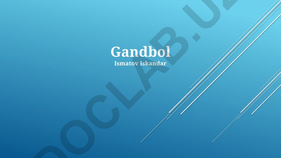 Gandbol tarixi, qoidalari va maydon jihozlari