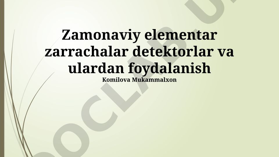 Zamonaviy elementar zarrachalar detektorlari va ulardan foydalanish