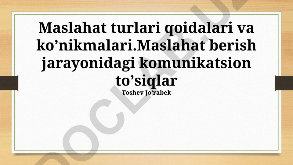 Maslahat turlari qoidalari va ko'nikmalari