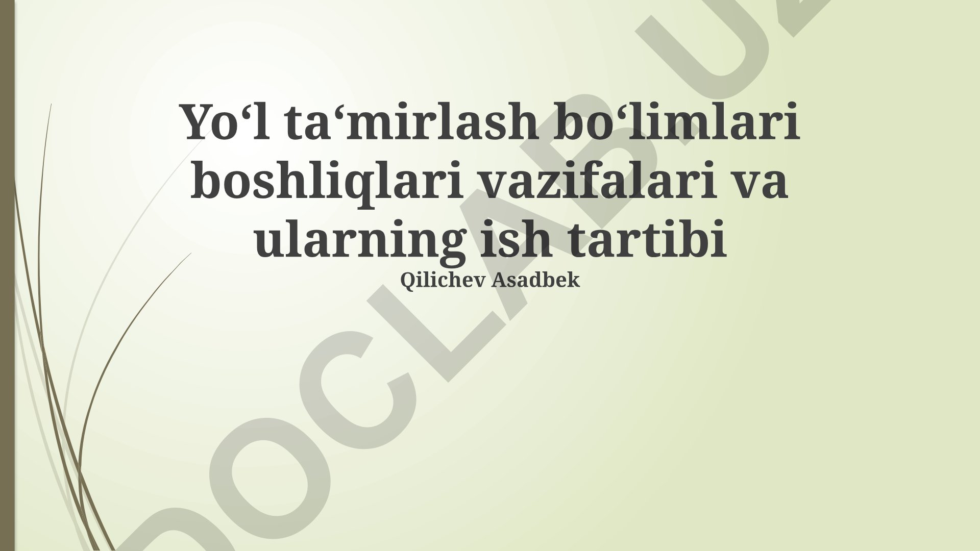 Yo‘l ta‘mirlash bo‘limlari boshliqlari vazifalari va ish tartibi