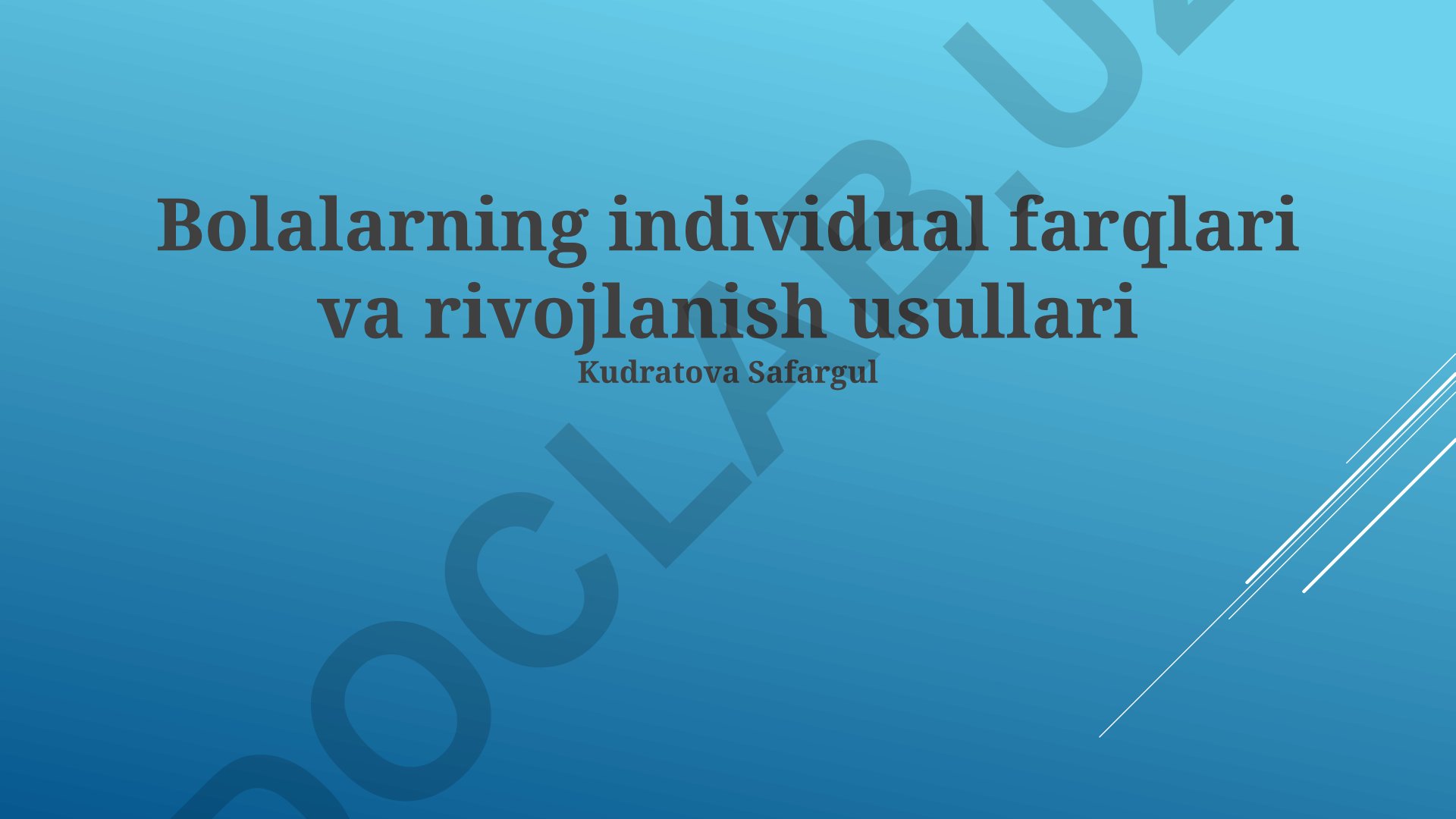 Bolalarning individual farqlari va rivojlanish usullari
