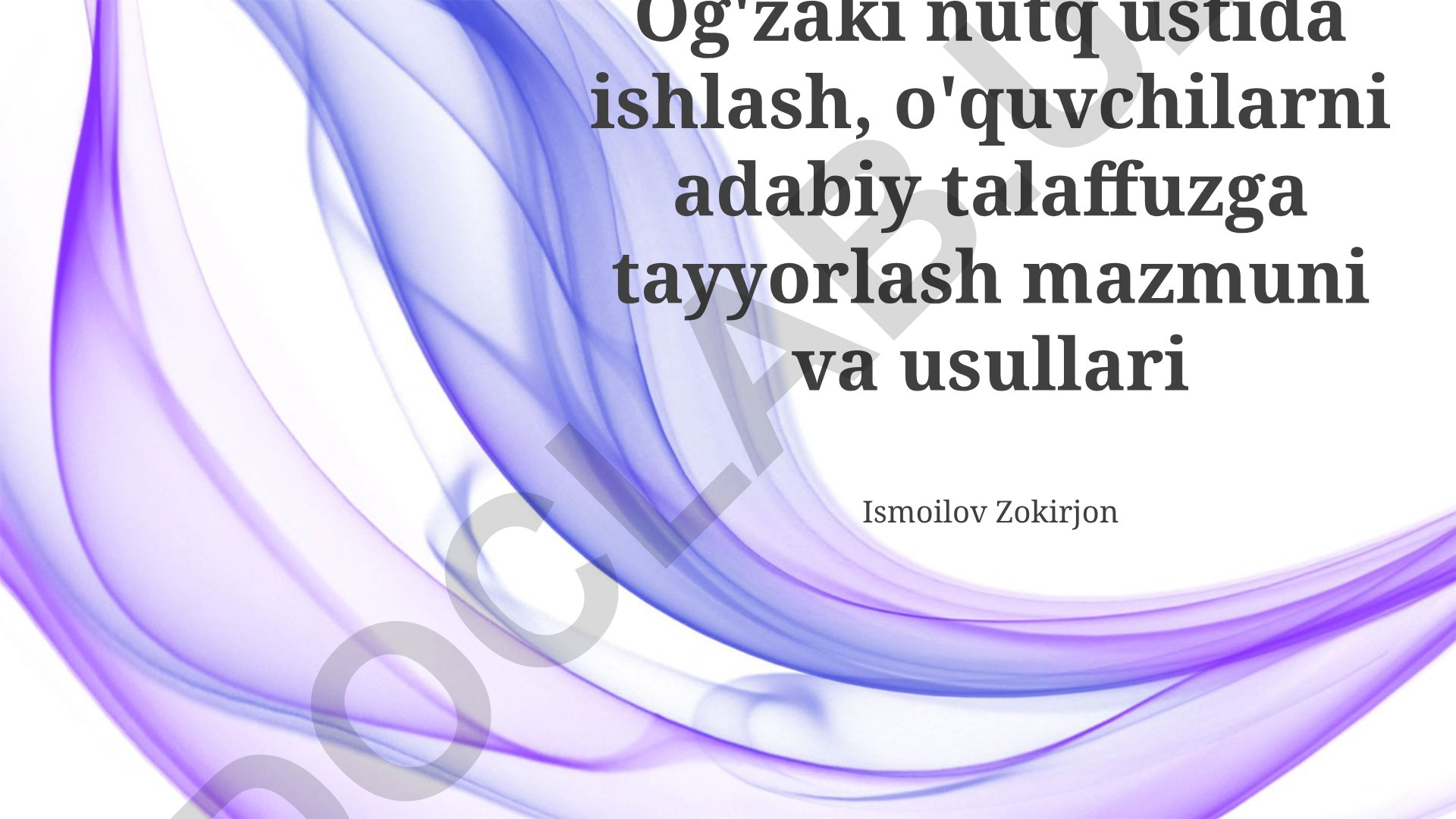 Og'zaki nutq ustida ishlash va adabiy talaffuzga tayyorlash metodlari