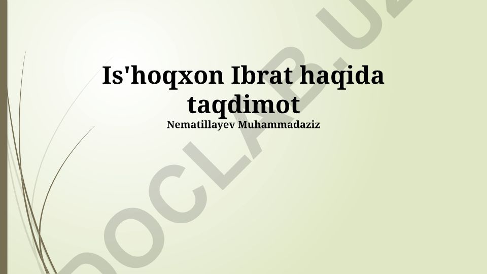 Is'hoqxon Ibrat haqida taqdimot