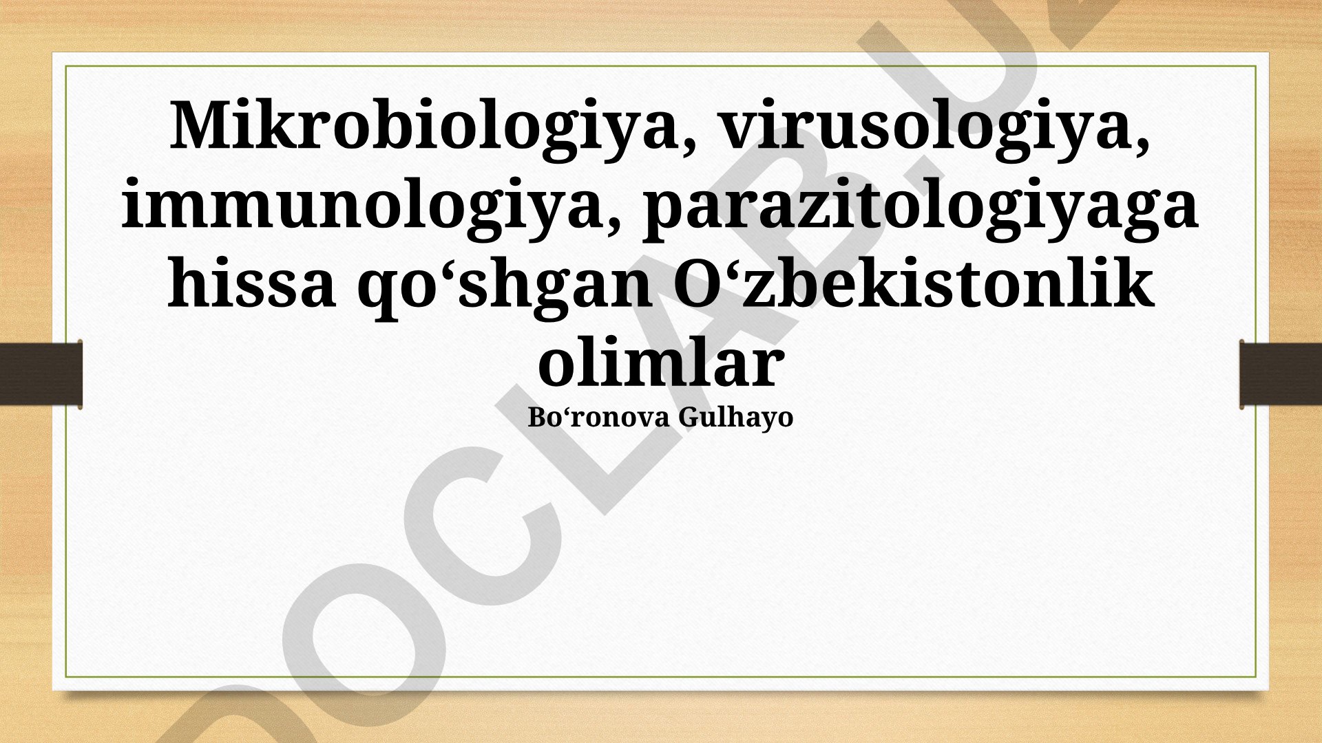 Mikrobiologiya, virusologiya, immunologiya, parazitologiyaga hissa qo'shgan O'zbekistonlik olimlar
