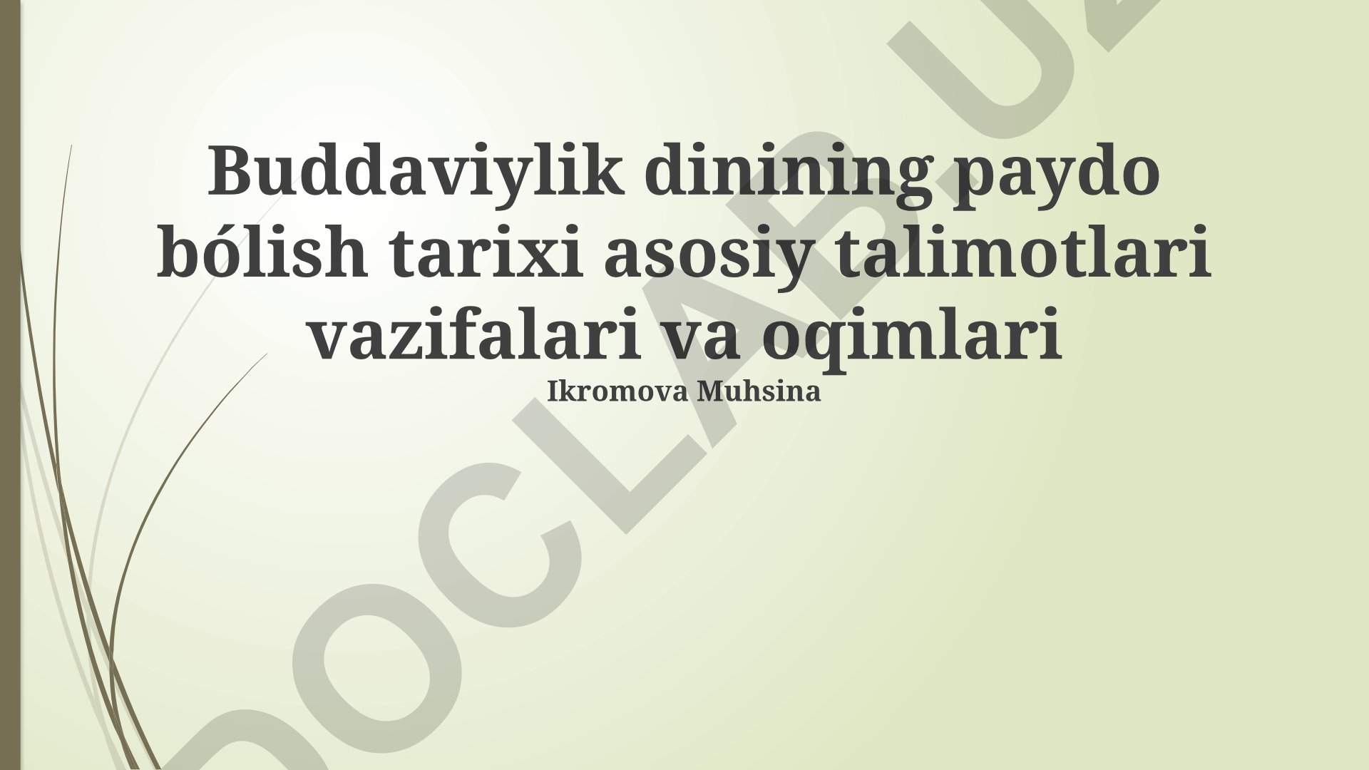 Buddaviylik dinining paydo boʻlish tarixi, asosiy taʼlimotlari va oqimlari