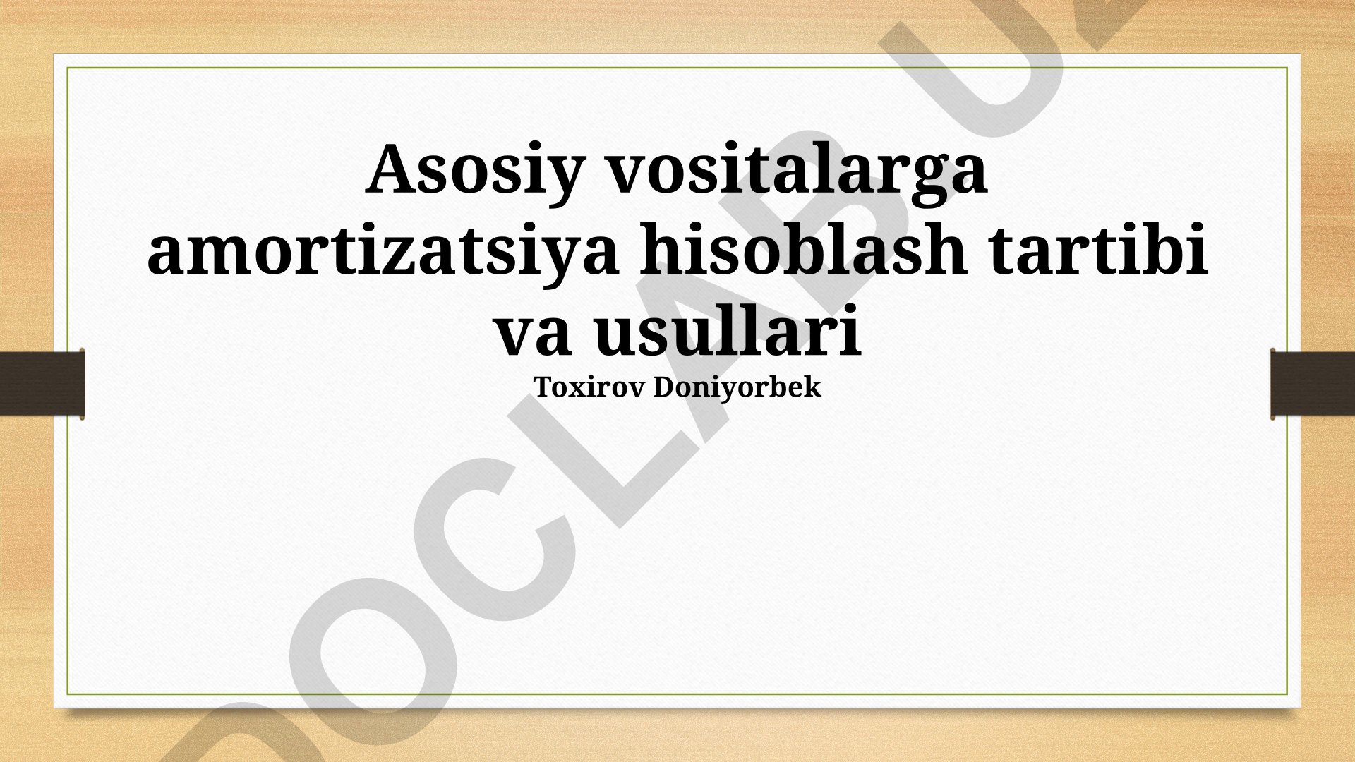 Asosiy vositalarga amortizatsiya hisoblash tartibi va usullari