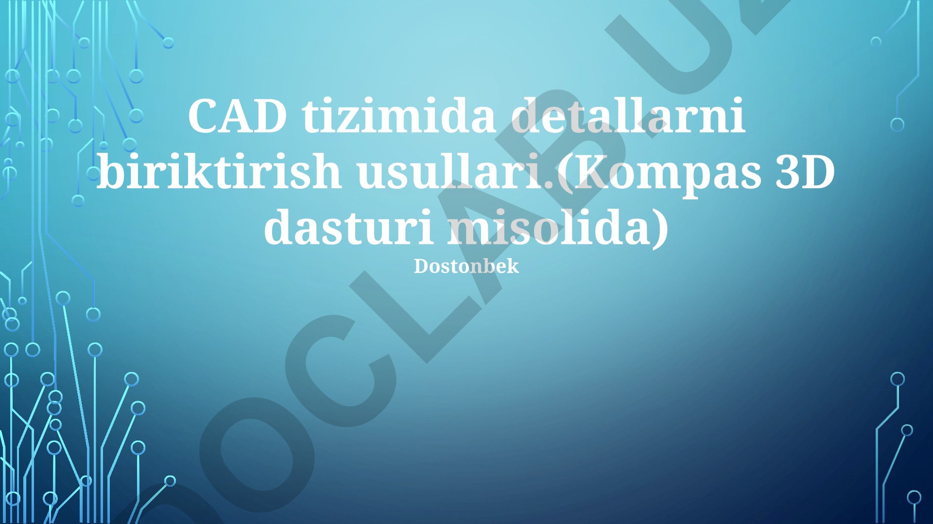 CAD tizimida detallarni biriktirish usullari (Kompas 3D dasturi misolida)