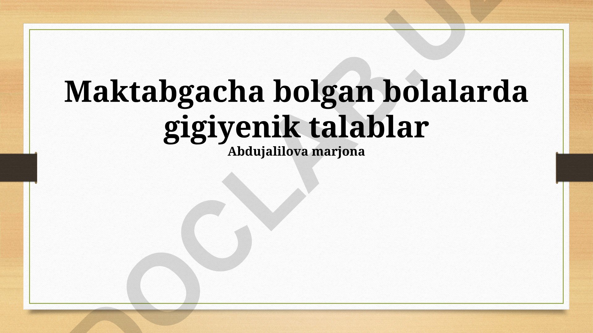 Maktabgacha yoshdagi bolalarda gigiyena talablari va amaliyotlari
