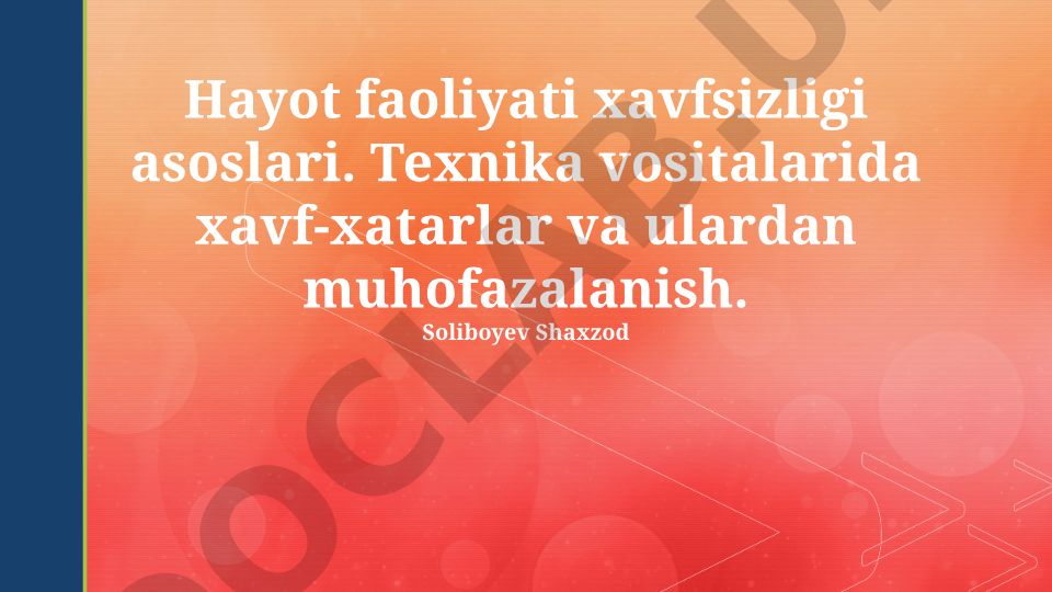Hayot faoliyati xavfsizligi asoslari va texnika vositalarida xavf-xatarlar