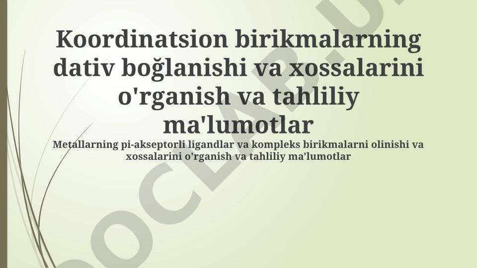 Koordinatsion birikmalarning dativ bogʻlanishi va xossalarini o'rganish