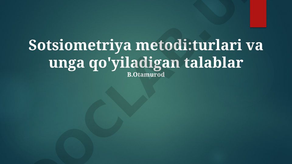 Sotsiometriya metodi: turlari va unga qo'yiladigan talablar
