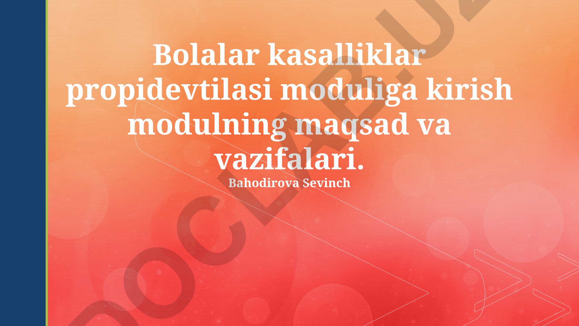 Bolalik kasalliklari propadevtikasi modulining maqsad va vazifalari