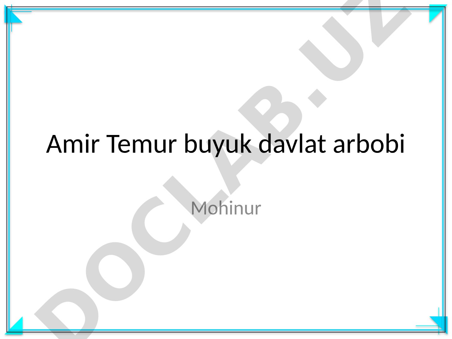 Amir Temur buyuk davlat arbobi