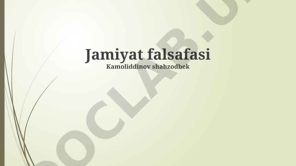 Jamiyat falsafasining asosiy mohiyati va yo'nalishlari