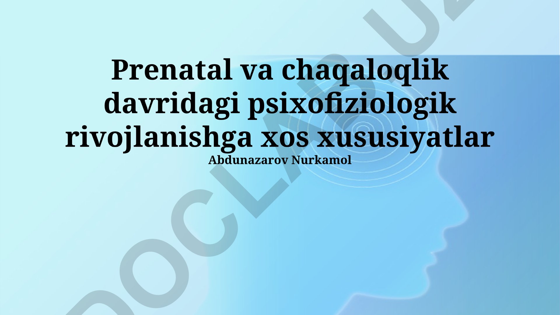 Prenatal va chaqaloqlik davridagi psixofiziologik rivojlanishga xos xususiyatlar