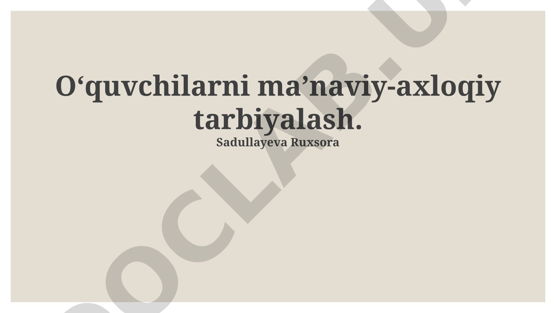 Oʻquvchilarni maʼnaviy-axloqiy tarbiyalash