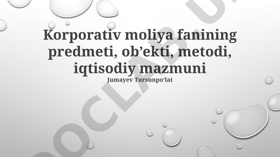 Korporativ moliya fanining predmeti, ob’ekti, metodi, iqtisodiy mazmuni