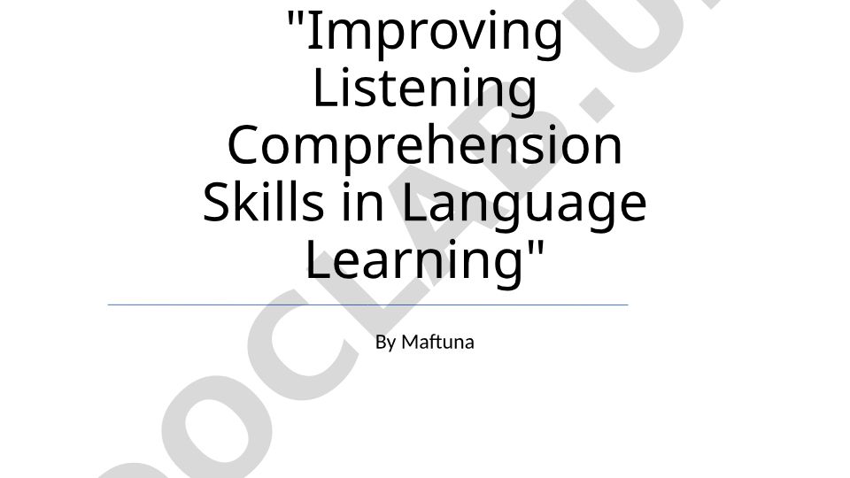 Improving Listening Comprehension Skills in Language Learning